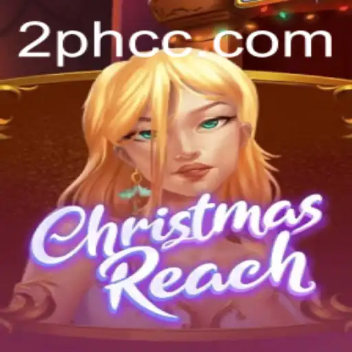 Dive into the Enchanting World of ChristmasReach and Master the Art of 2PH Strategy