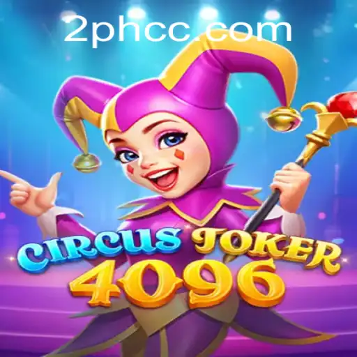 Exploring the World of CircusJoker4096 and the Intriguing Concept of 2PH