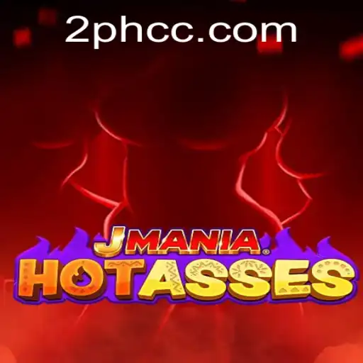 Exploring the Exciting World of JManiaHotAsses: A Dive into 2PH Game Dynamics