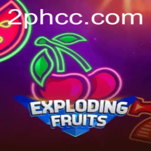 ExplodingFruits: Dive into the Juicy World of 2PH Gaming